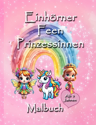 Malbuch Einhörner Feen Prinzessinnen ab 3 Jahren Peggy liebenow Malbuch Einhörner Feen Prinzessinnen ab 3 Jahren Peggy liebenow